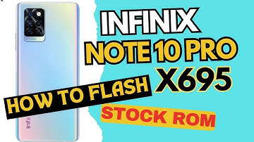 Infinix Note 10 Pro X695 Stock Rom Full Flash Dead Red & Orange State Fix Hang On Logo Repair