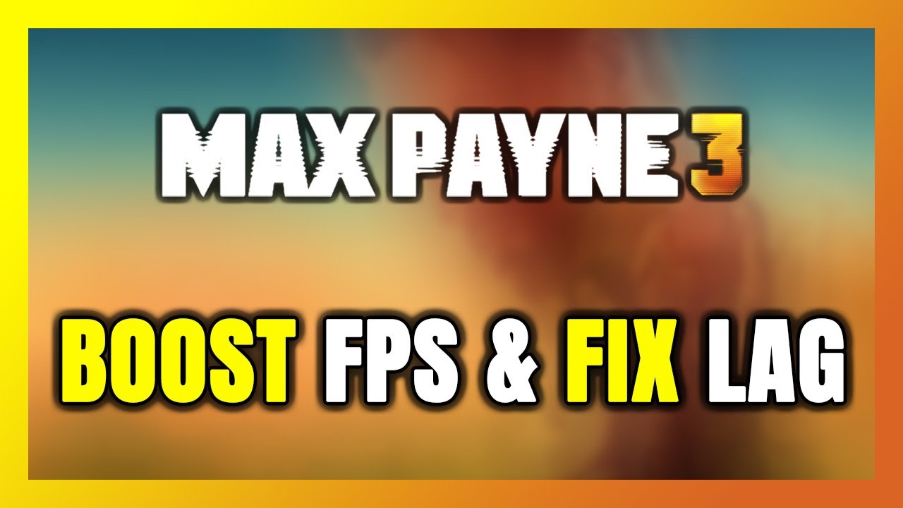 How to BOOST FPS and FIX LAG in Max Payne 3! Optimization Guide - YouTube