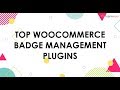 5 top woocommerce badge management plugins