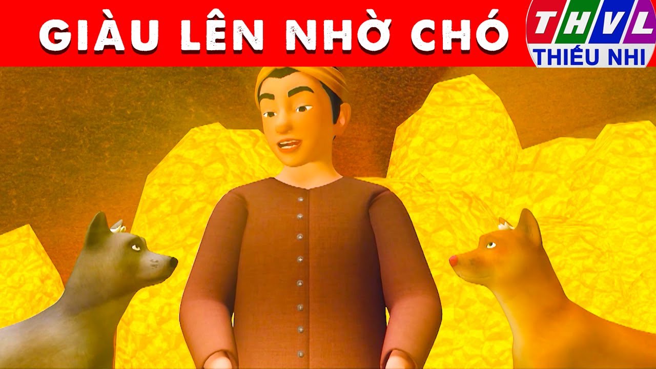 GIÀU LÊN NHỜ CHÓ - Thế giới truyện cổ tích 3D Việt Nam 2024 - Phim hoạt hình 3D mới - Sự Tích Việt