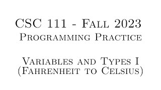 C Programming Practice (Fall 2023) - 1.01 - Variables and Types I (Fahrenheit to Celsius) Content