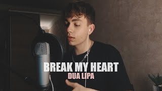 Dua Lipa - Break My Heart (Cover by Denis Kalytovskyi)