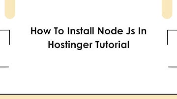 How To Install Node Js In Hostinger Tutorial