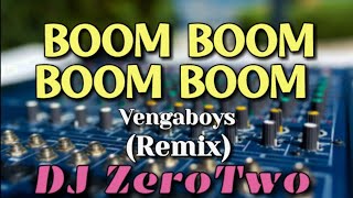 Boom Boom Boom Boom (Vengaboys) | Remix | DJ ZeroTwo