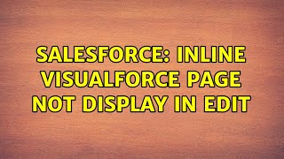 Salesforce: Inline VisualForce page not display in Edit