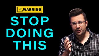 Stop Doing This - By Sandeep Maheshwari