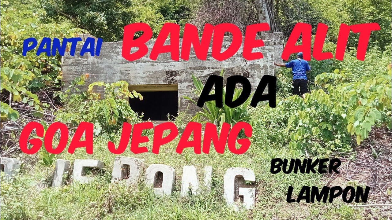 pantai bande alit ada goa jepang || bunker jepang
