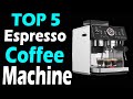 Top 5 Best Espresso Coffee Machine Review In 2024