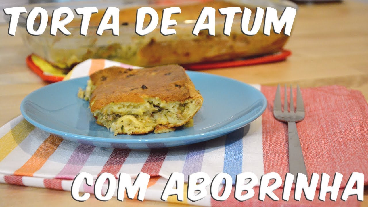 RECEITA: TORTA DE ATUM COM ABOBRINHA/CORGETE