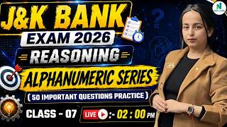 J&K BANK EXAM 2026 | REASONING – ALPHANUMERIC SERIES | CLASS 7 | By - Binny Mam