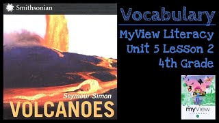 Volcanoes - Vocabulary - SAVVAS MyView Literacy - Unit 5 Lesson 2 - 4th Grade