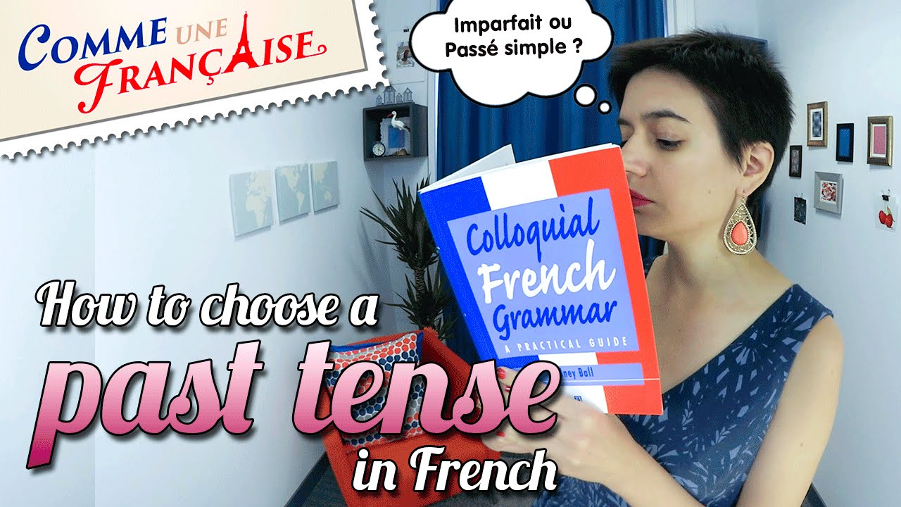 how-to-choose-a-past-tense-in-french-youtube