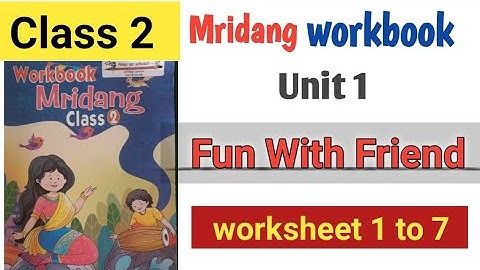 Mridang Filled workbook Unit - 1 (Class 2 ) /Worksheet 1 to 7.