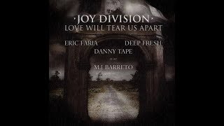 Eric Faria & Deep Fresh & Danny Tape Feat M J Barreto  -  Love Will Tear Us Apart - Cover