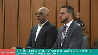 WATCH | Former Cuyahoga County Jail associate warden sentenced