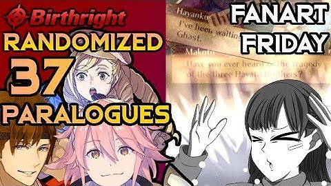 5 PARALOGUES/Fanart Friday. Fire Emblem Fates: Birthright RANDOMIZED. Pt.37 #BirthrightRandomized