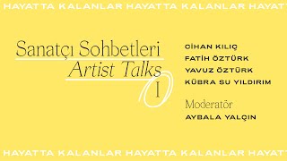 Hayatta Kalanlar Sanatçı Sohbetleri I Cihan Kılıç - Fatih Öztürk - Yavuz Öztürk