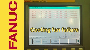 Fanuc Alarm 444 608 Cooling Fan Failure | Step by Step Guide