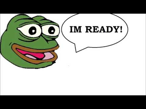 Im Ready FeelsGoodMan