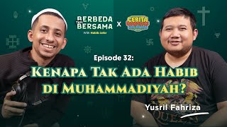 Habib Jafar 'Kenapa Tak Ada Habib di Muhammadiyah?' with Yusril Fahriza | Berbeda Tapi Bersama Eps32