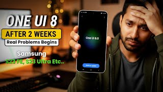 Samsung S23 Fe, S23 Ultra One UI 8 Problems 😡 | Real Issues After 2 Weeks