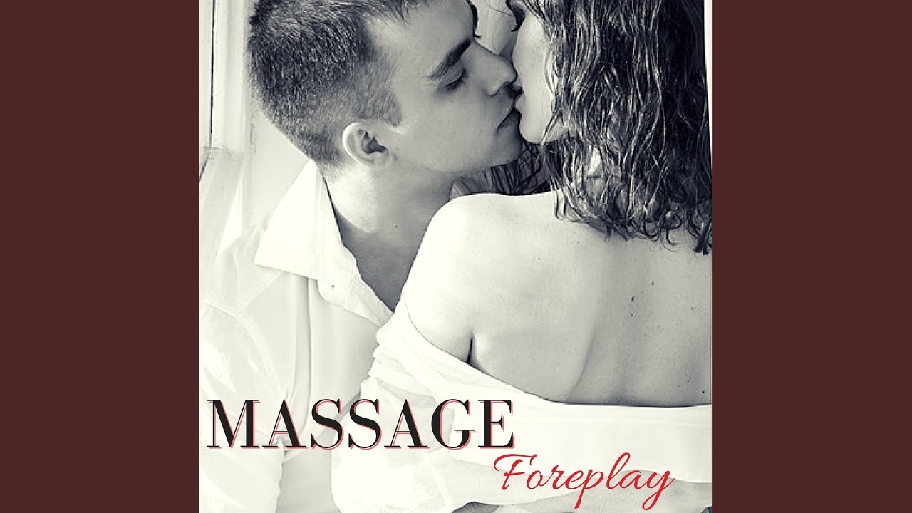 Massage Foreplay YouTube massage-foreplay-youtube