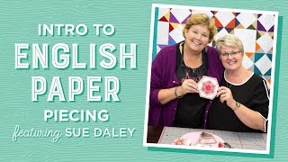 Intro to English Paper Piecing with Jenny Doan of Missouri Star & Sue Daley (Video Tutorial)