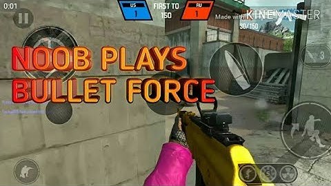 When noob plays bullet force