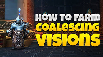 How To Farm Coalescing Visions In 8.3