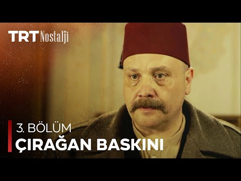 Çırağan Baskını 3. Bölüm