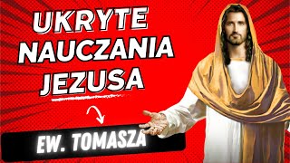 UKRYTE NAUCZANIA JEZUSA. EWANGELIA TOMASZA.