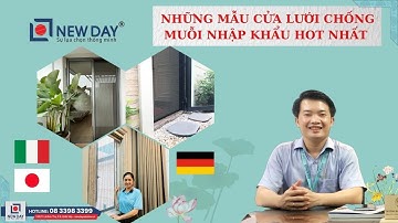 Những mẫu cửa lưới nhập khẩu hot nhất 2024 từ Ý, Nhật, Đức [Cửa lưới New Day]|0833983399