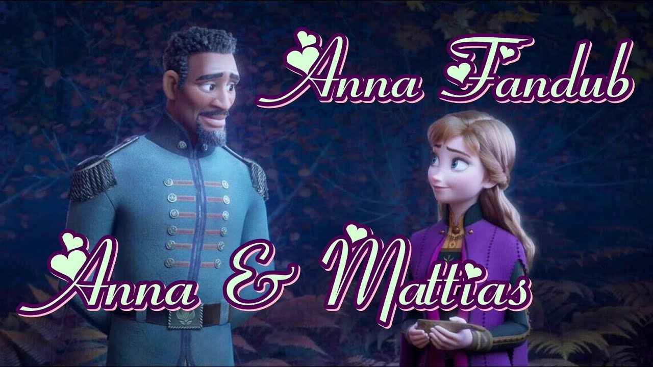 Frozen 2 Anna & Mattias Anna Fandub HD (1080p) YouTube