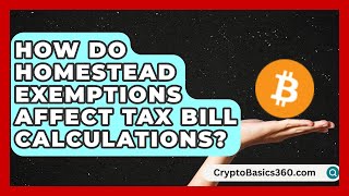How Do Homestead Exemptions Affect Tax Bill Calculations? | Property Taxes Uncovered News