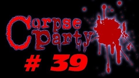 Corpse Party {Chapter 5 END - Part 39: True End} Commentary