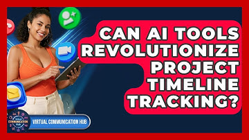Can AI Tools Revolutionize Project Timeline Tracking? - Virtual Communication Hub
