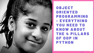 Object Oriented Programming - Everything you need to know about the 4 pillars of OOP in python