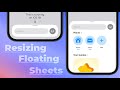iOS 26 Style Resizing Floating Sheets for iOS 16.4+ Devices Using SwiftUI | Xcode