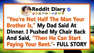 (Full Story) “You’re Not Half The Man Your Brother Is,” My Dad Said At Dinner I Pushed My Chair Back Update