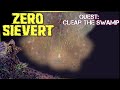 Zero sievert  clear the swamp quest