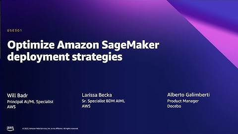 AWS Summit Brussels 2022 - Optimize Amazon SageMaker deployment strategies | AWS Events