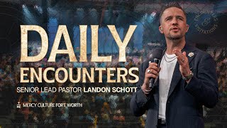 Daily Encounters | Landon Schott | MC Fort Worth