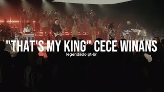 [Legendado PT-BR] THAT'S MY KING - CECE WINANS