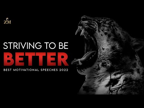 STRIVING TO BE BETTER - BEST MOTIVATIONAL SPEECHES 2022