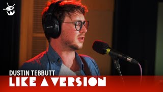 Video thumbnail of "Dustin Tebbutt - 'Where I Find You' (live for Like A Version)"