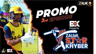 PROMO Episode 03: Zalmi Star of Khyber by BOK | Coming Soon Exclusively on Zalmi TV