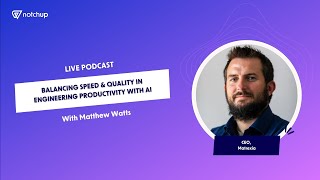 Balancing Speed & Quality: Engineering Productivity with AI — Maulik Sailor x Matthew Watts