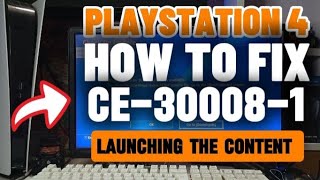 How To Fix PS4 CE-30008-1 An Error Occurred while launching the Game