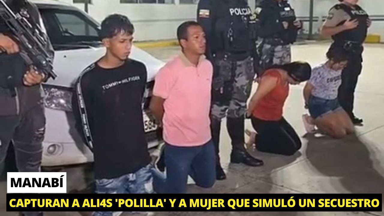 Detienen a ali@s 'Polilla', objetivo de alto valor y otros antisociales que aterrorizaban en Manabí