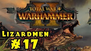 Let's Play Total War: Warhammer 2 - Lizardmen! - Part 17